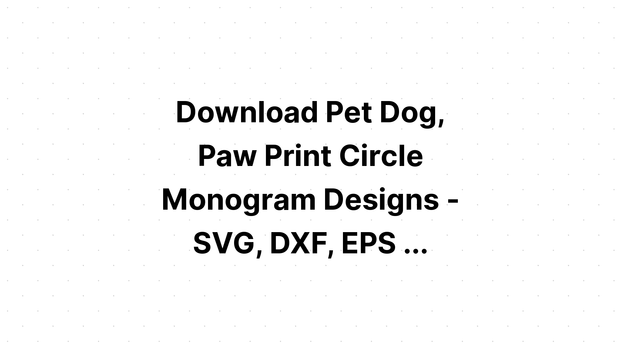 Download Paw Print Monogram Svg Free - Free SVG Cut File